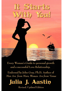 It Starts With You!  Every Woman's Guide to personal growth and a successful Love Relationship.