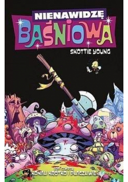 Nienawidzę. Baśniowa T.4 Konali krótko...