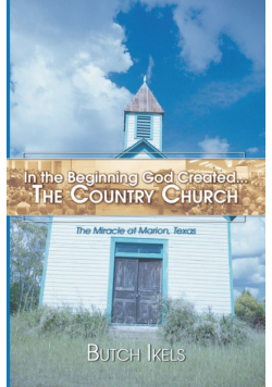 In the Beginning God Created the Country Church