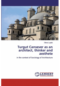 Turgut Cansever as an architect, thinker and aesthete