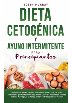 Dieta Cetogénica y Ayuno Intermitente Para Principiantes
