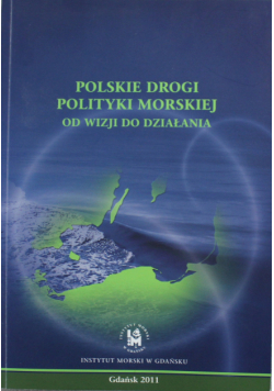 Polskie drogi polityki morskiej od wizji do działania