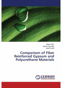 Comparison of Fiber Reinforced Gypsum and Polyurethane Materials