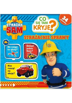 Strażak Sam. Co się tam kryje Strażackie sprawy