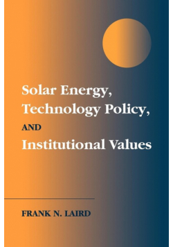 Solar Energy, Technology Policy, and Institutional Values