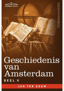 Geschiedenis Van Amsterdam - Deel V - In Zeven Delen