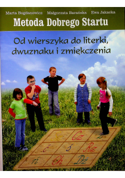 Metoda Dobrego Startu Od wierszyka do literki dwuznaku i zmiękczenia