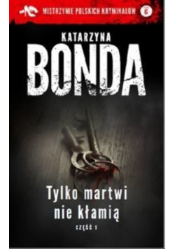 Tylko martwi nie kłamią Część 1