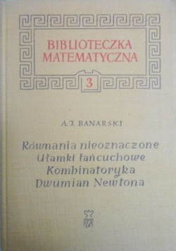Równania nieoznaczone ułamki łańcuchowe kombinatoryka dwumian newtona