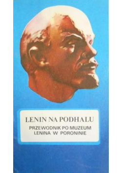 Lenin na Podhalu Przewodnik po Muzeum Lenina w Poroninie