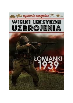 Wielki leksykon uzbrojenia Tom 3 Łomianki 1939
