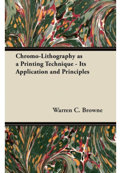 Chromo-Lithography as a Printing Technique - Its Application and Principles