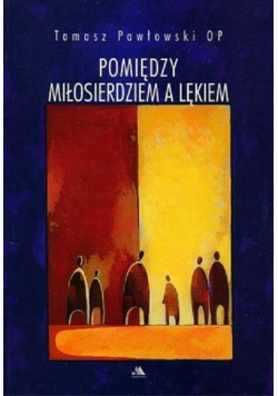 Pomiędzy Miłosierdziem a lękiem