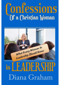 Confessions of a Christian Woman In Leadership