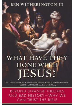 What Have They Done with Jesus?