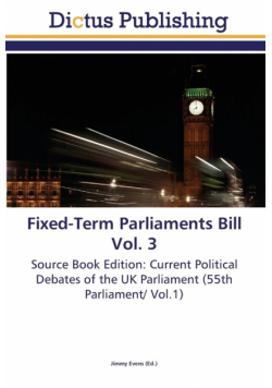 Fixed-Term Parliaments Bill Vol. 3