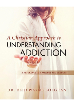 A Christian Approach to Understanding Addiction