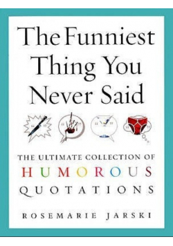 The funniest thing you never said