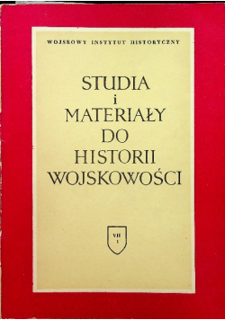 Studia i materiały do historii wojskowości tom VII część 1