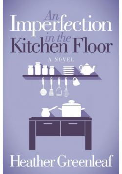 An Imperfection in the Kitchen Floor