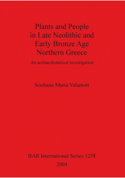 Plants and People in Late Neolithic and Early Bronze Age Northern Greece