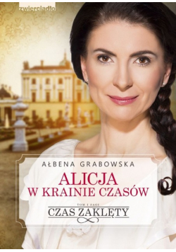 Alicja w krainie czasów Tom 1 czas zaklęty