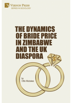 The Dynamics of Bride Price in Zimbabwe and the UK Diaspora