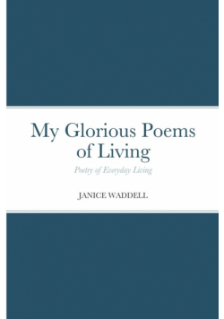 My Glorious Poems of Living