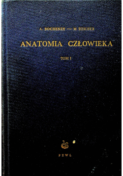 Anatomia człowieka tom I