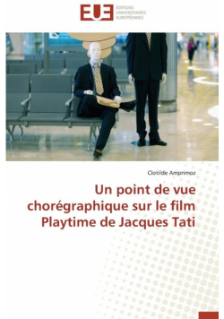 Un point de vue chorégraphique sur le film playtime de jacques tati
