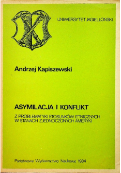 Asymilacja i konflikt z problematyki stosunków etnicznych w Stanach Zjednoczonych Ameryki