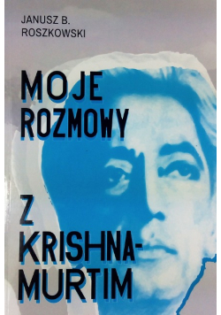 Moje rozmowy z Krishnamurtim