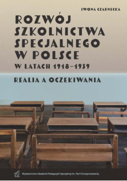 Rozwój szkolnictwa specjalnego w Polsce w latach 1918–1939. Realia a oczekiwania