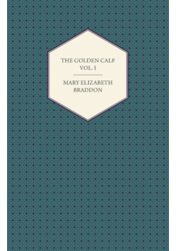 The Golden Calf Vol. I