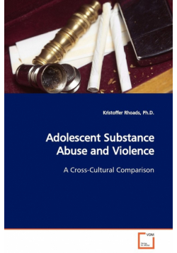 Adolescent Substance Abuse and Violence