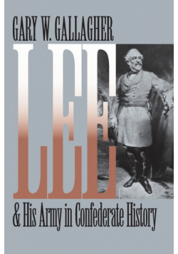 Lee and His Army in Confederate History