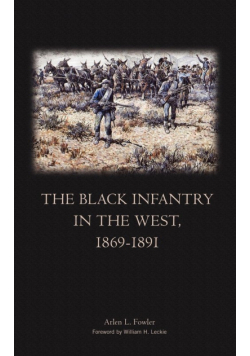The Black Infantry in the West 1869-1891