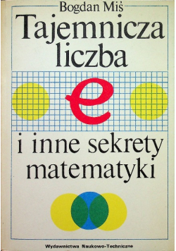Tajemnicza liczba e i inne sekrety matematyki