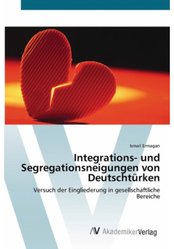 Integrations- und Segregationsneigungen von Deutschtürken