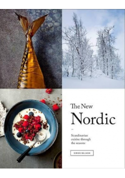 The New Nordic Recipes from a Scandinavian Kitchen