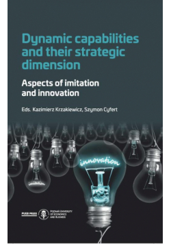 Dynamic capabilities and their strategic dimension. Aspects of imitation and innovation