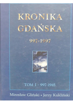 Kronika Gdańska 997 - 1997 tom 1