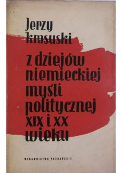 Z dziejów niemieckiej myśli politycznej XIX i XX wieku