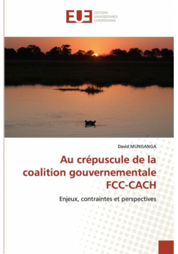 Au crépuscule de la coalition gouvernementale FCC-CACH