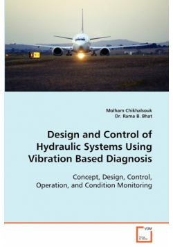 Design and Control of Hydraulic Systems Using Vibration Based Diagnosis