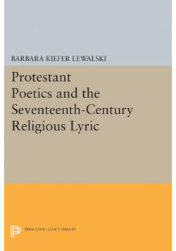 Protestant Poetics and the Seventeenth-Century Religious Lyric