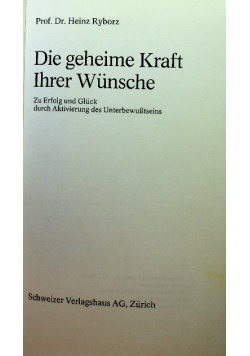 Die Geheime Kraft Ihrer Wunsche