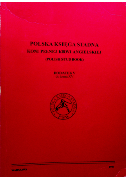 Polska księga stadna koni pełnej krwi angielskiej dodatek V do tomu XV