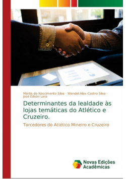 Determinantes da lealdade às lojas temáticas do Atlético e Cruzeiro.