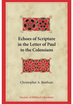Echoes of Scripture in the Letter of Paul to the Colossians